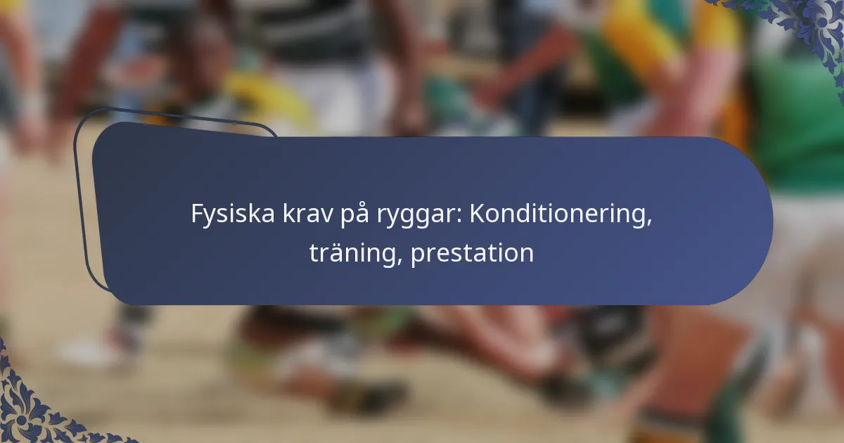 Fysiska krav på ryggar: Konditionering, träning, prestation